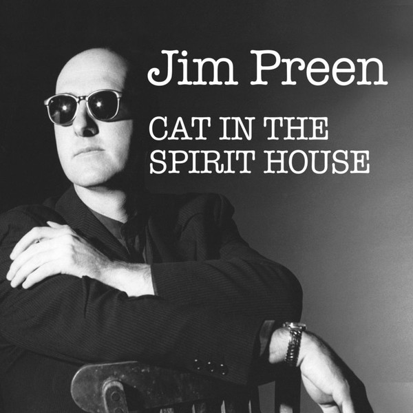 Jim Preen - Cat in the Spirit House 2021
